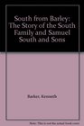 South from Barley The Story of the South Family and Samuel South and Sons