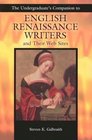 The Undergraduate's Companion to English Renaissance Writers and Their Web Sites