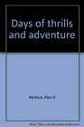 Days of thrills and adventure