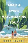 Adam  Evie's Matchmaking Tour A Novel