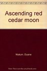 Ascending red cedar moon