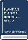 Plant and Animal Biology  Volume 2