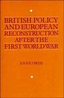 British Policy and European Reconstruction after the First World War