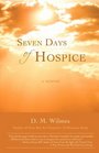 Seven Days of Hospice A Memoir