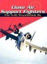 Close Air Support Fighters The A10 Thunderbolt IIS