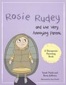 Rosie Rudey and the Very Annoying Parent A story about a prickly child who is scared of getting close