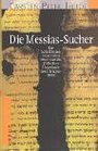 Die Messias Sucher