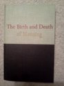 Birth and Death of Meaning