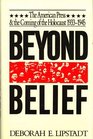 Beyond Belief The American Press  the Coming of the Holocaust 19331945