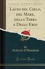 Laudi del Cielo del Mare della Terra e Degli Eroi Vol 2