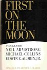 First on the Moon A Voyage With Neil Armstrong Michael Collins  Edwin E Aldrin Jr