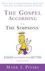 The Gospel According to the Simpsons Bigger and Possibly Even Better Edition With a New Afterword Exploring South Park Family Guy and Other Animated TV Shows
