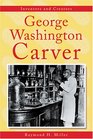 Inventors and Creators  George Washington Carver
