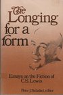 Longing for a Form Essays on the Fiction of C S Lewis