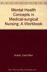 Mental Health Concepts in Medicalsurgical Nursing A Workbook