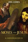 Moses and Jesus A Conversation