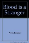 Blood is a Stranger