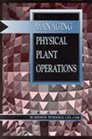 Managing physical plant operations