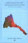 The Making of the Eritrean Constitution The Dialectic of Process and Substance