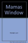 Mamas Window