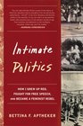 Intimate Politics How I Grew Up Red Fought for Free Speech and Became a Feminist Rebel