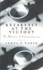 Breakfast at the Victory The Mysticism of Ordinary Experience