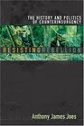 Resisting Rebellion The History and Politics of Counterinsurgency