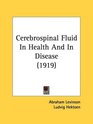 Cerebrospinal Fluid In Health And In Disease