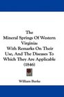 The Mineral Springs Of Western Virginia With Remarks On Their Use And The Diseases To Which They Are Applicable