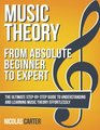 Music Theory From Beginner To Expert  The Ultimate StepByStep Guide to Understanding and Learning Music Theory Effortlessly