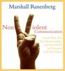 Nonviolent Communication: Create Your Life, Your Relationships, and Your World in Harmony with Your Values