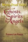 More True Tales of Ghosts Spirits  Angels