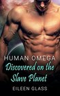 Human Omega Discovered on the Slave Planet