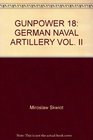 Gunpower 18  German Naval Artillery Vol 2  Niemiecka Artyleria Okretowa  Vol II