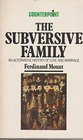 The Subversive Family An Alternative History of Love and Marriage