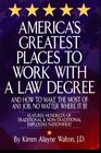America's Greatest Places to Work with a Law Degree  How to Make the Most of Any Job, No Matter Where It Is