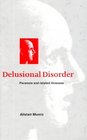 Delusional Disorder Paranoia and Related Illnesses
