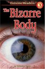 The Bizarre Body, Level 3 (Extreme Readers)