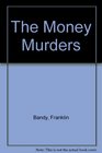 The Money Murders