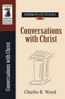 Sermon Outlines on Conversations with Christ