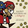 Saint Nicholas the Giftgiver The History and Legends of the Real Santa Claus
