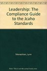 Leadership The Compliance Guide to the Jcaho Standards