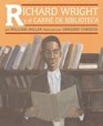 Richard Wright Y El Carne De Biblioteca / Richard Wright and the Library Card