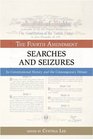 Searches and Seizures The Fourth Amendment Its Constitutional History and Contemporary Debate