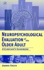 Neuropsychological Evaluation of the Older Adult A Clinician's Guidebook