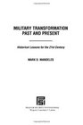 Military Transformation Past and Present Historic Lessons for the 21st Century