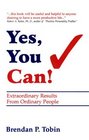 Yes You Can Extraordinary Results from Ordinary People