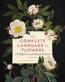 The Complete Language of Flowers A Definitive and Illustrated History