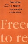 Freedom to Relate Psychoanalytic Explorations
