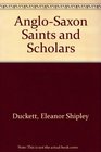 AngloSaxon Saints and Scholars